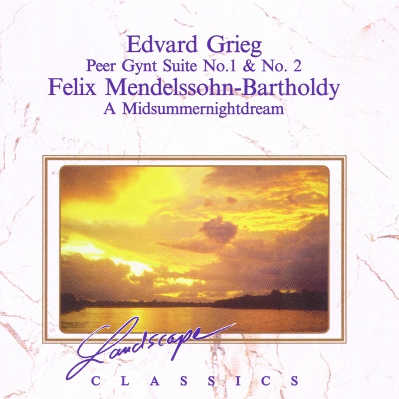 Grieg: Peer-Gynt Suites - Mendelssohn: Ein Sommernachtstraum