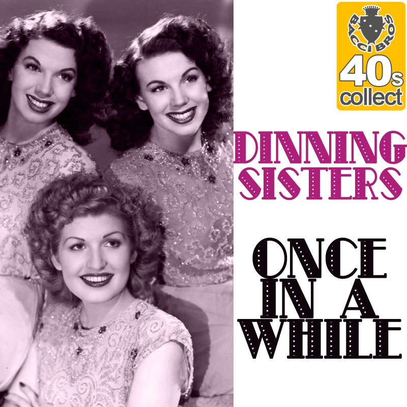 Обложка альбома «Once In a While - Single» — The Dinning Sisters