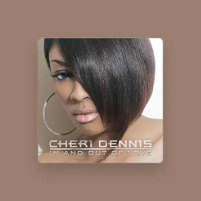 Listen to Cheri Dennis, watch music videos, read bio, see tour dates & more!