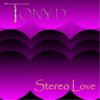 Stereo Love - Tony D. new Single