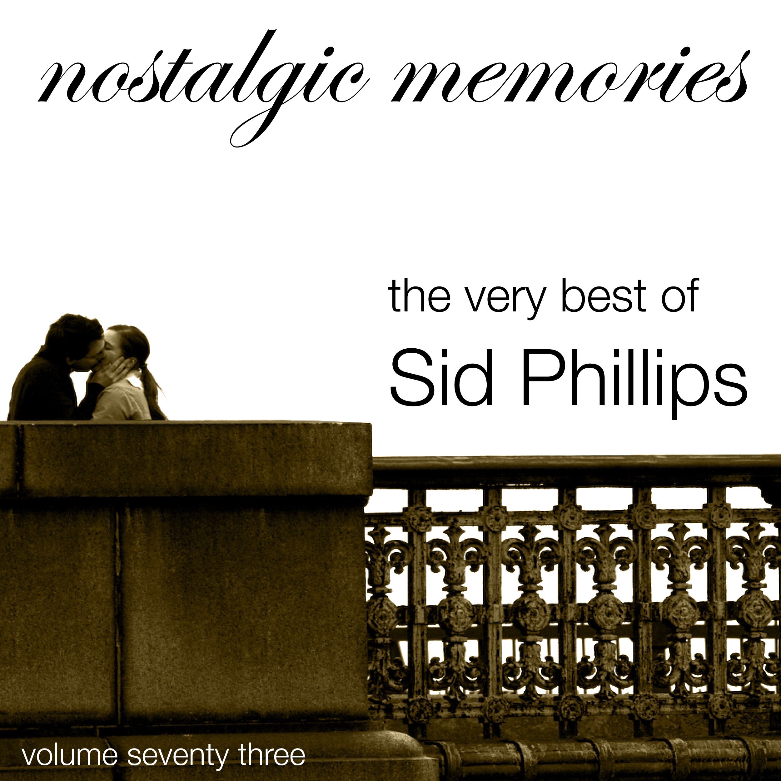 The Very Best of Sid Phillips (Nostalgic Memories Volume 73)