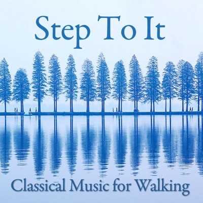 Step to It! - Classical Music for Walking