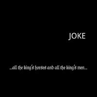 ...All the King's Horses and all the King's Men - Joke