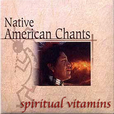 Spiritual Vitamins, Vol. 1: Native American Chants