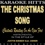 The Christmas Song (Chestnuts Roasting On an Open Fire) [In the Style of Justin Bieber & Usher] [Karaoke Version] - Single