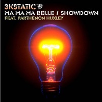 Ma Ma Ma Belle / Showdown (feat. Parthenon Huxley) - EP - 3kStatic