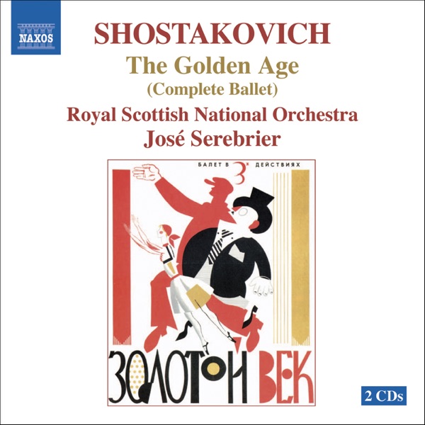 Shostakovich: The Golden Age (Complete Ballet)