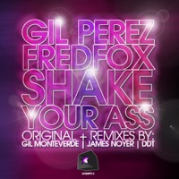 Shake Your Ass Remixes Part-1 - EP - Gil Perez & FredFox