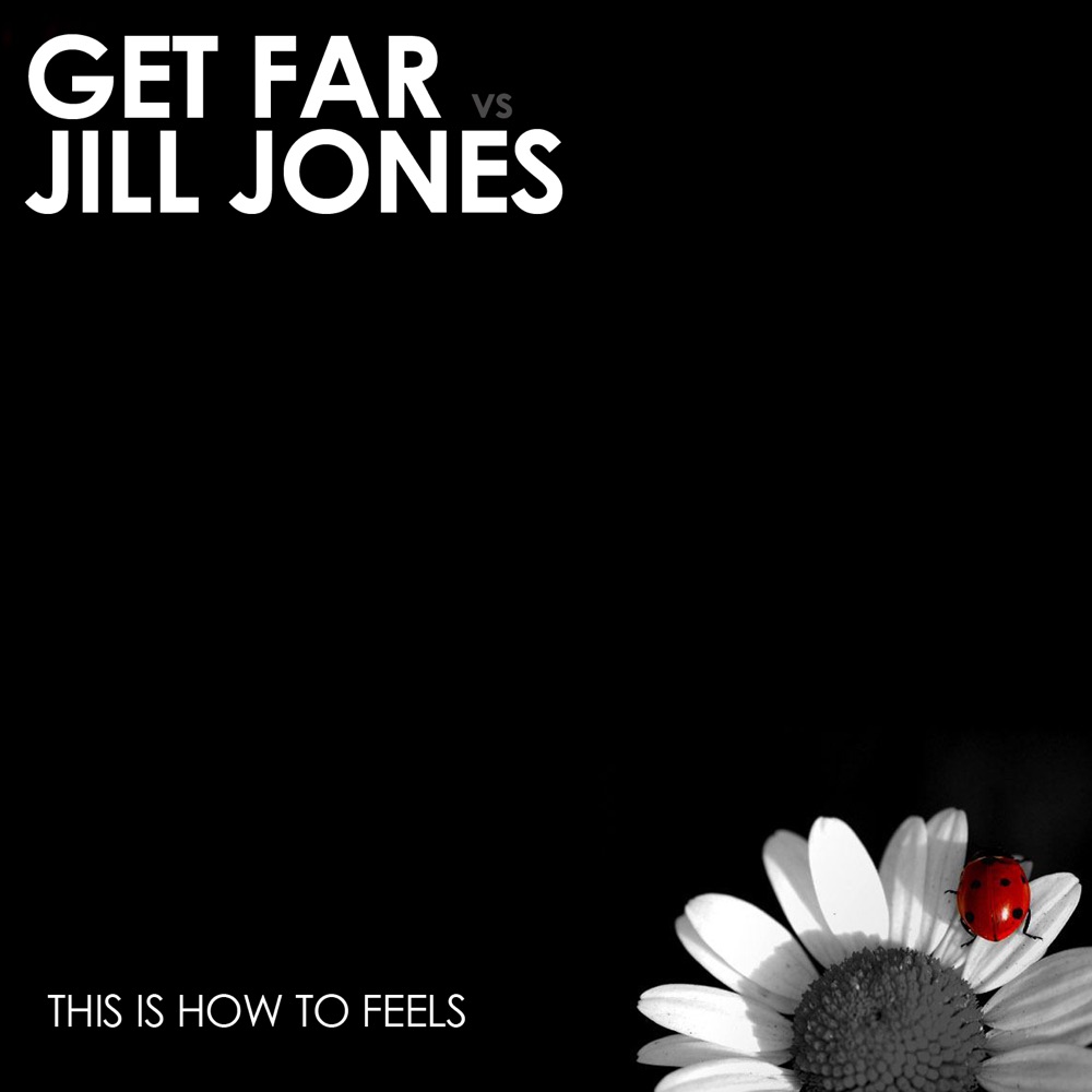 Обложка альбома «This Is How to Feels (Get Far vs. Jill Jones) - Single» — Get Far & Jill Jones