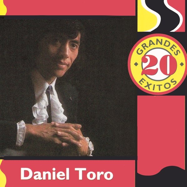 20 Grandes Exitos: Daniel Toro