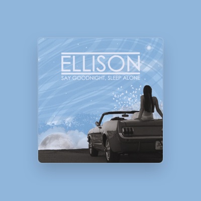 Listen to Ellison, watch music videos, read bio, see tour dates & more!