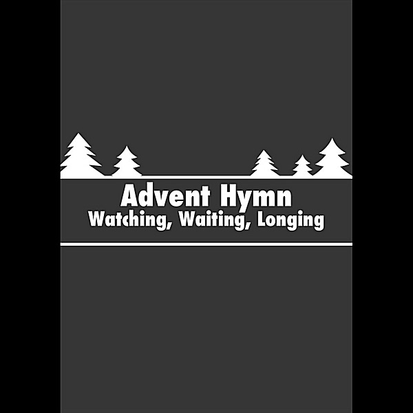 Обложка альбома «Advent Hymn (Watching, Waiting, Longing) - Single» — Rick Lee James & Brannon Hancock