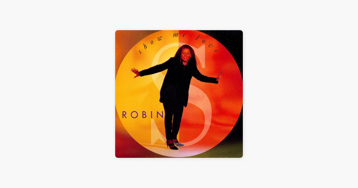 Песня it s me love. Robin s 1993. Robin s - show me Love. Robin s - show me Love (Extended Mix).mp3. Robin s Love 4 Love.