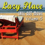 Lazy Place (Chill Out Music), Vol. 5