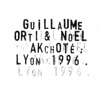 Guillaume Orti & Noël Akchoté