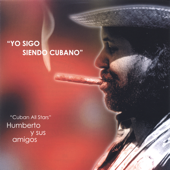 Cover art for Yo sigo siendo cubano by "Cuban all stars" Humberto y sus amigos