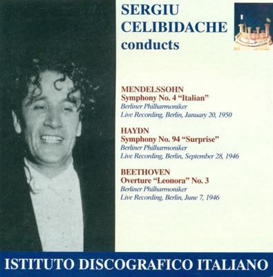 Mendelssohn, Felix: Symphony No. 4, "Italian" - Haydn, F.J.: Symphony No. 94, "The Surprise" (Berlin Philharmonic, Celibidache) (1946, 1950)