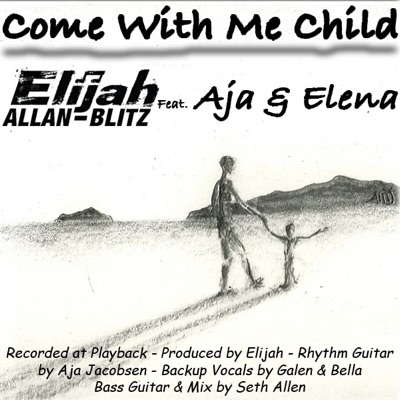 Come With Me Child (feat. Aja & Elena) - Single