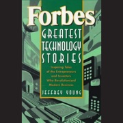 audiobook Forbes Greatest Technology Stories: Inspiring Tales of Entrepreneurs and Inventors - Jeffrey Young