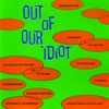 Out of Our Idiot, 2008