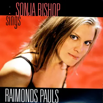 Hör dir „Sonja Bishop Sings Raimonds Pauls“ von Sonja Bishop an