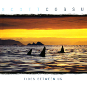 Tides Between Us - Scott Cossu