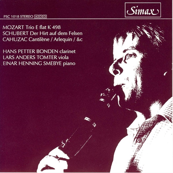 Mozart: Trio for Clarinet, Viola and Piano, E-Flat Major, K. 498 - Schubert: Der Hirt Auf Dem Frelsen - Cahuzac: Cantilène