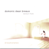 Dreamstates - Domonic Dean Breaux