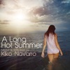 A Long Hot Summer (Mixed & Selected by Kiko Navarro)