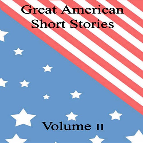 Great American Short Stories: Volume 2 (Unabridged) [Unabridged Fiction] cover