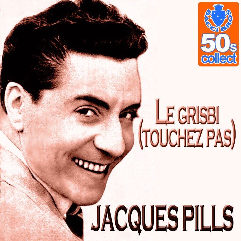 Обложка альбома «Le grisbi (Touchez pas) [Remastered] - Single» — Jacques Pills