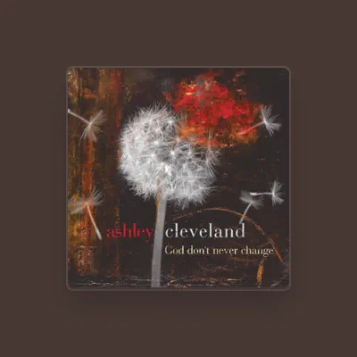 Listen to Ashley Cleveland, watch music videos, read bio, see tour dates & more!