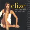Elize - Automatic (I'm Talking to You) [Radio Edit]