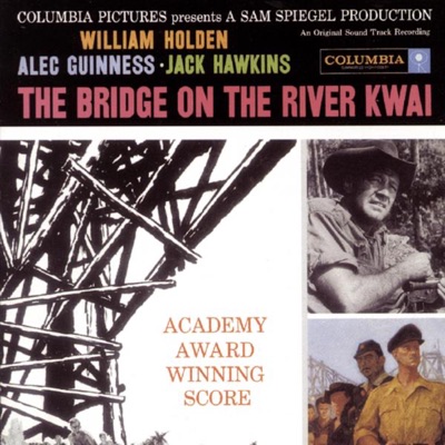 The Bridge On the River Kwai (Score from the Motion Picture)