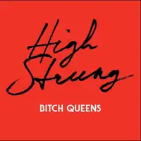 High Strung — Bitch Queens