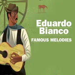 Eduardo Biancos Famous Melodies - Eduardo Bianco