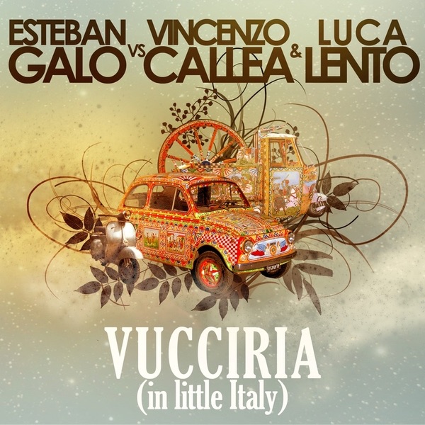 Обложка альбома «Vucciria (In Little Italy)» — Esteban Galo, Vincenzo Callea & Luca Lento