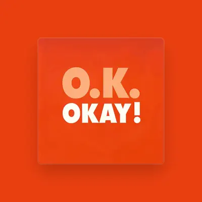 Listen to Okay / O.K., watch music videos, read bio, see tour dates & more!