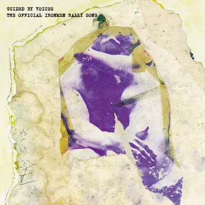 The Official Ironmen Rally Song - EP - Guided By Voices The Official Ironmen Rally Song - EP - Guided By Voices