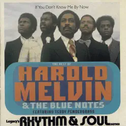 The Best of Harold Melvin & The Blue Notes: If You Don't Know Me By Now - Harold Melvin & The Blue Notes