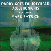 Acoustic Nights (feat. Mark Patrick) - Paddy Goes To Holyhead