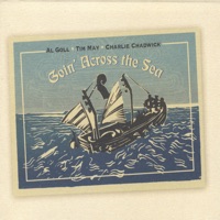 Goin' Across the Sea by Al Goll, Tim May, Charlie Chadwick on Apple Music