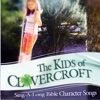 The Kids Of Clovercroft Village, Vol. 2 (Sing-A-Long Bible Character Songs)