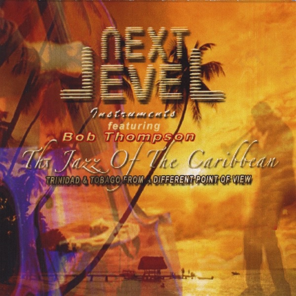 Обложка альбома «Next Level (The Jazz of the Caribbean)» — Robert Thompson