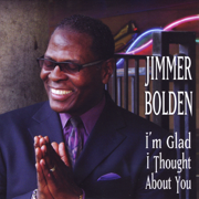 I'm Glad I Thought About You - Jimmer Bolden