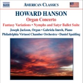 Hanson: Organ Concerto, Fantasy Variations, Nymphs and Satyr Ballet Suite