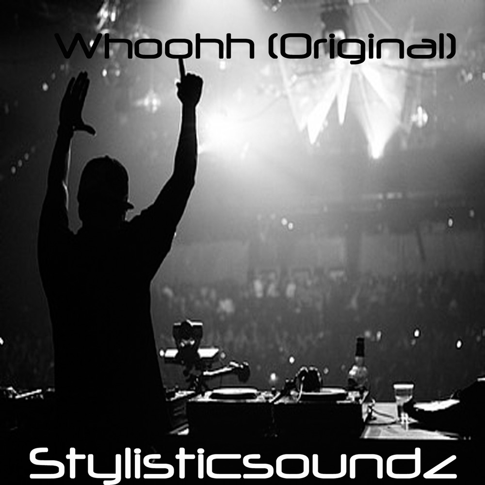 Обложка альбома «Whoohh - Single» — Stylisticsoundz