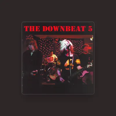 Listen to The Downbeat 5, watch music videos, read bio, see tour dates & more!