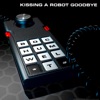 Kissing a Robot Goodbye