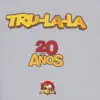 Tru La La - Perdóname Todo